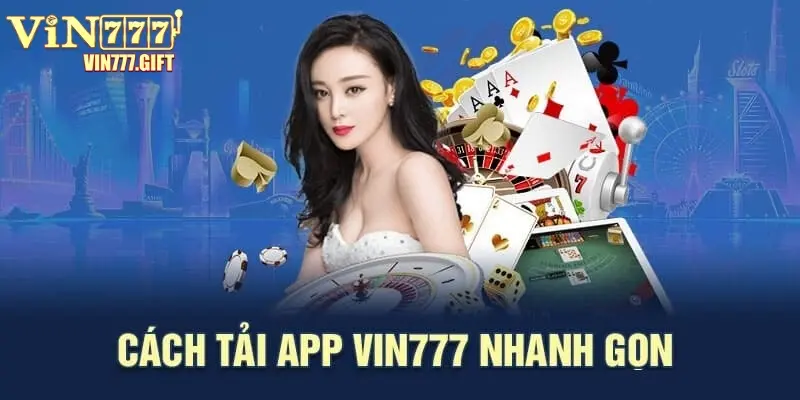 Download ứng dụng Vin777 nhanh chóng