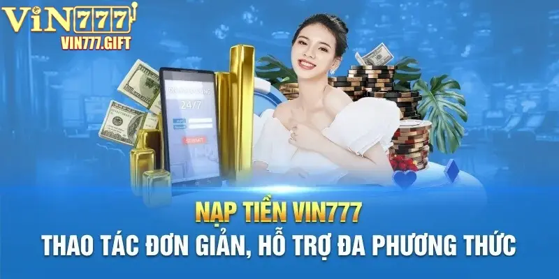 Các thao tác nạp tiền Vin777 trực tuyến