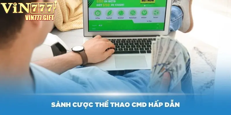 Sảnh cược thể thao CMD hấp dẫn cho cược thủ