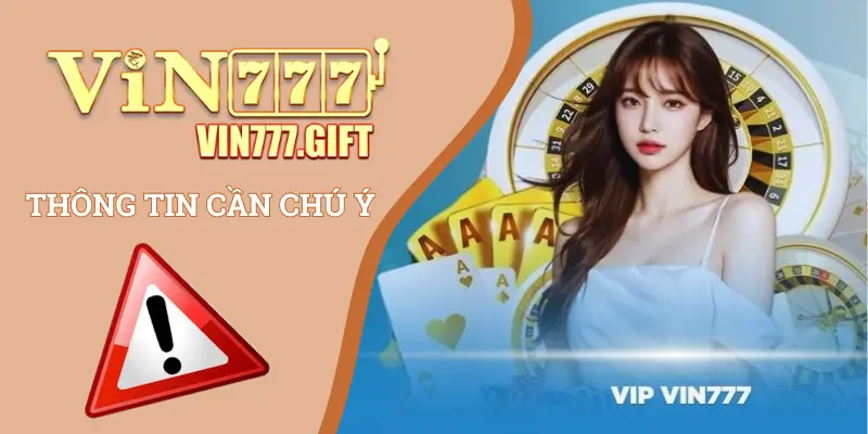 Những lưu ý khi tham gia vào CLB VIP Vin777